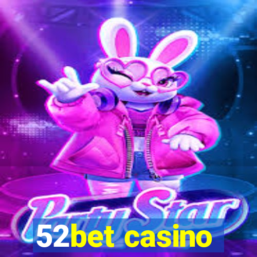 52bet casino